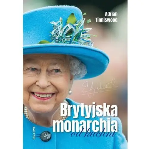 Wydawnictwo bellona Brytyjska monarchia od kuchni