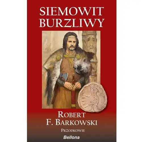 Siemowit. Burzliwy. Cykl Przodkowie. Tom 1