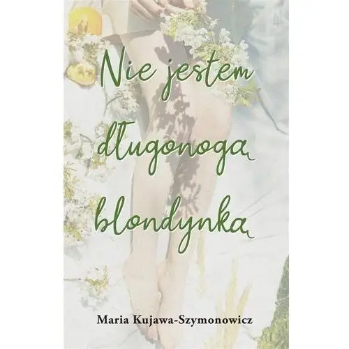 Nie jestem długonogą blondynką Wydawnictwo borgis