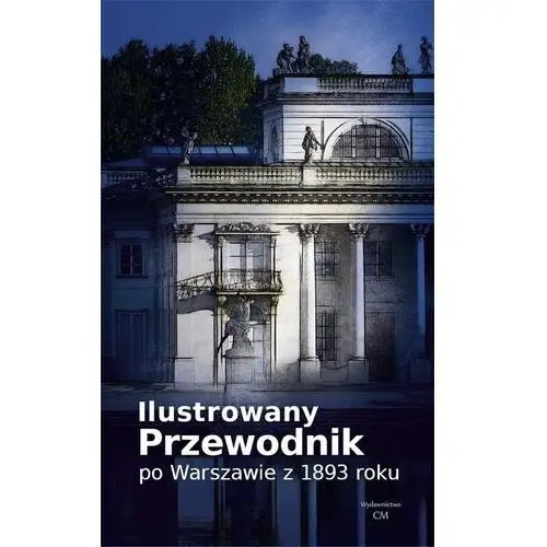 Wydawnictwo cm Ilustrowany przewodnik po warszawie z 1893 w.2022