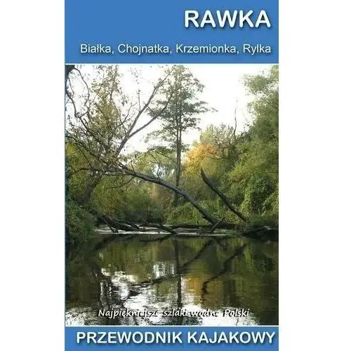 Przewodnik kajakowy. rawka Wydawnictwo cm