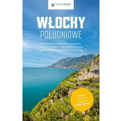 Podróże z winem. włochy południowe Wydawnictwo czas wina