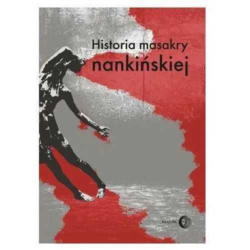 Historia masakry nankińskiej Wydawnictwo dialog