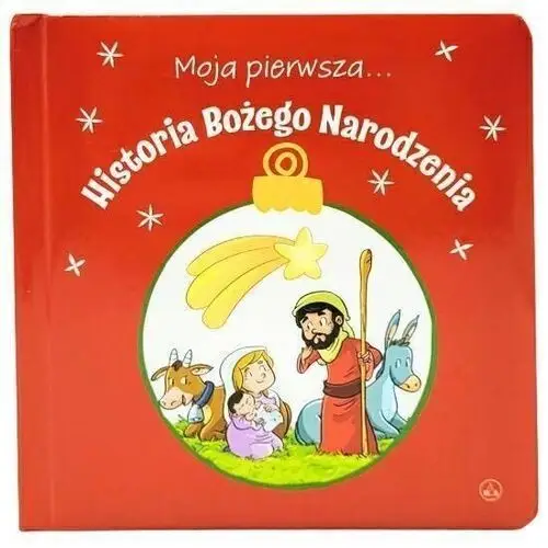 Wydawnictwo diecezjalne i drukarnia w sandomierzu Moja pierwsza... historia bożego narodzenia