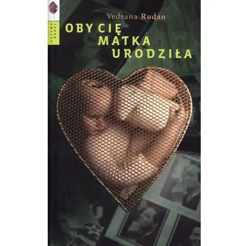 Oby cię matka urodziła Wydawnictwo drzewo babel