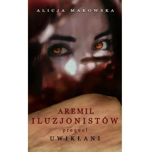 Aremil iluzjonistów: uwikłani, AZ#EAEE0023EB/DL-ebwm/mobi