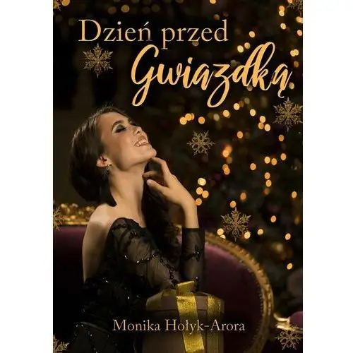 Dzień przed gwiazdką - monika hołyk-arora (pdf) Wydawnictwo e-bookowo