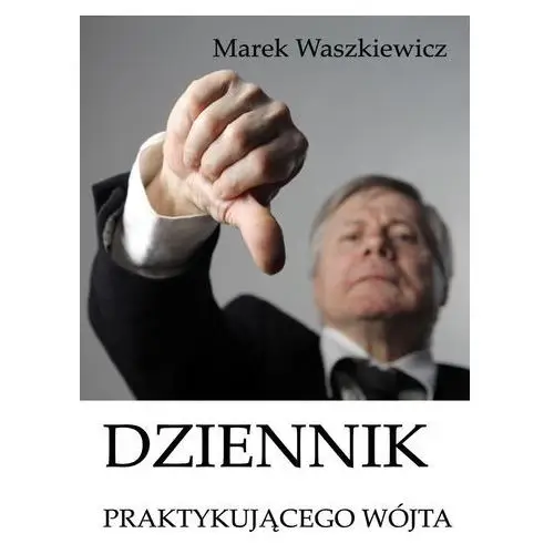 Wydawnictwo e-bookowo Dziennik praktykującego wójta