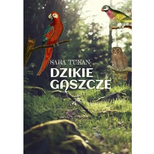 Dzikie gąszcze - sara tukan (epub)