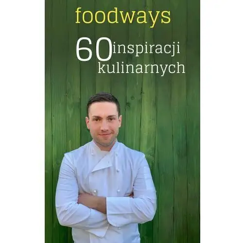 Foodways 60 inspiracji kulinarnych, AZ#DC25E222EB/DL-ebwm/pdf
