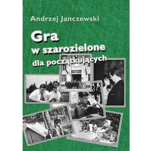 Gra w szarozielone dla początkujących - andrzej janczewski Wydawnictwo e-bookowo