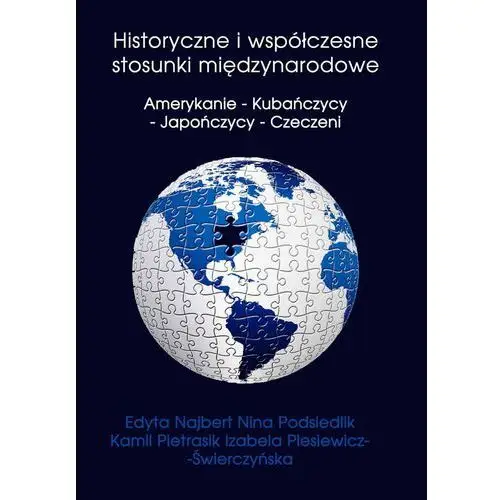 Wydawnictwo e-bookowo Historyczne i współczesne stosunki międzynarodowe amerykanie - kubańczycy - japończycy - czeczeni