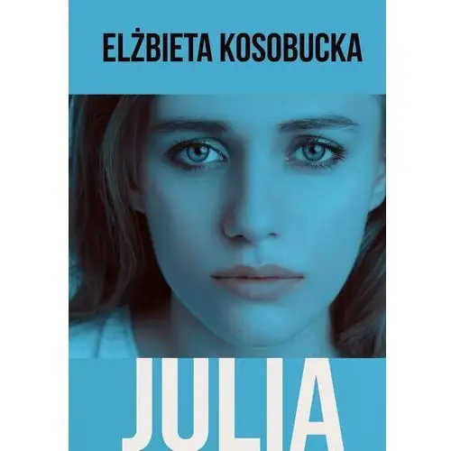 Julia - elżbieta kosobucka (mobi), AZ#5E8C51E4EB/DL-ebwm/mobi