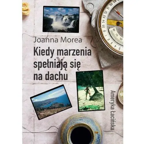 Kiedy marzenia spełniają się na dachu. ameryka łacińska Wydawnictwo e-bookowo