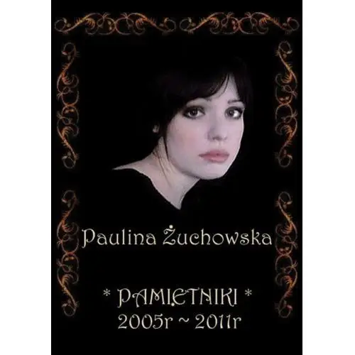 Pamiętniki 2005-2011 - paulina żuchowska Wydawnictwo e-bookowo