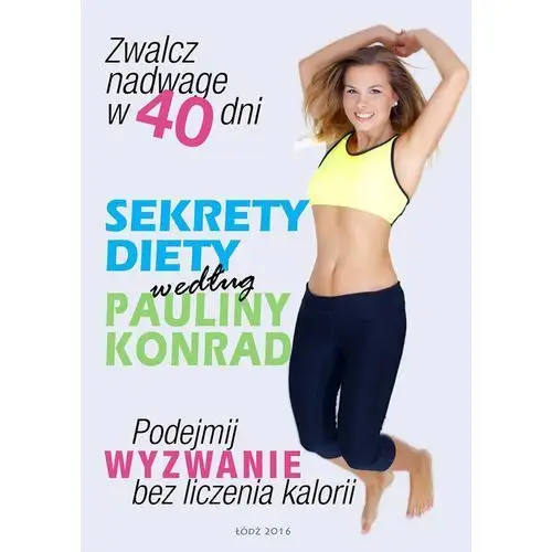 Wydawnictwo e-bookowo Sekrety diety według pauliny konrad