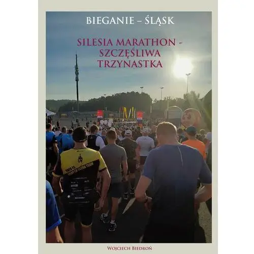 Silesia maraton - szczęśliwa trzynastka (E-book)