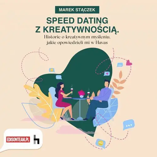 Wydawnictwo e-bookowo Speed dating z kreatywnością. historie o kreatywnym myśleniu, jakie opowiedzieli mi w havas
