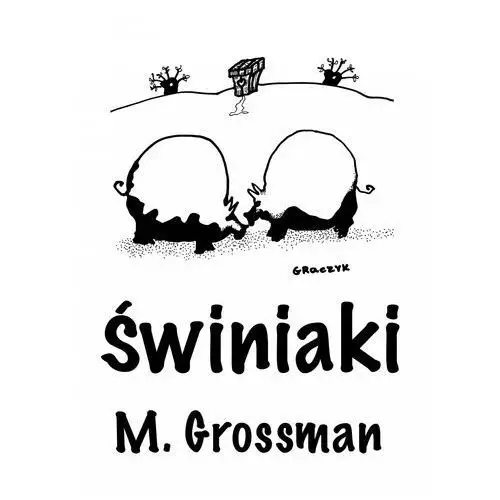 Świniaki - M. Grossman, AZ#98BFB7BDAB/DL-wm/mp3