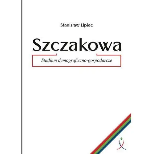 Szczakowa. studium demograficzno-gospodarcze Wydawnictwo e-bookowo