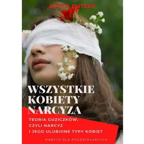 Wszystkie kobiety narcyza Wydawnictwo e-bookowo