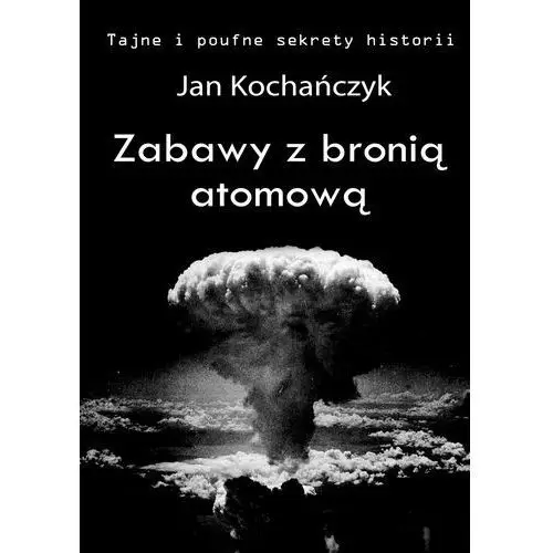 Wydawnictwo e-bookowo Zabawy z bronią atomową