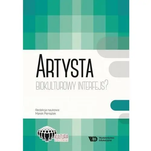 Artysta Biokulturowy Interfejs?, AZ#4C543CA3EB/DL-ebwm/pdf