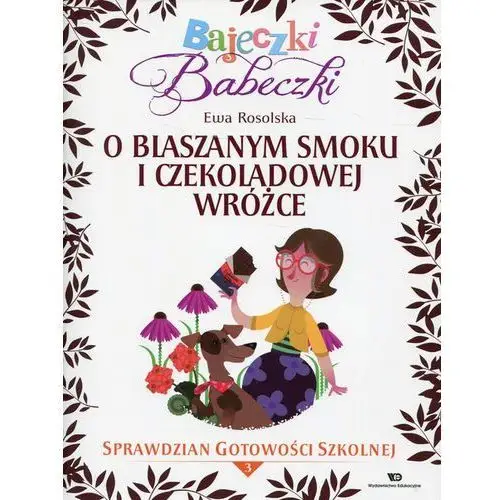 Wydawnictwo edukacyjne Bajeczki babeczki o blaszanym smoku i czekoladowej wróżce sprawdzian gotowości szkolnej część 3