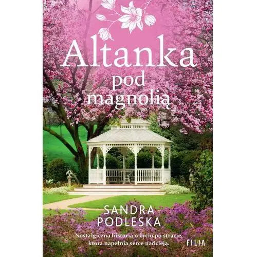 Altanka pod magnolią Wydawnictwo filia