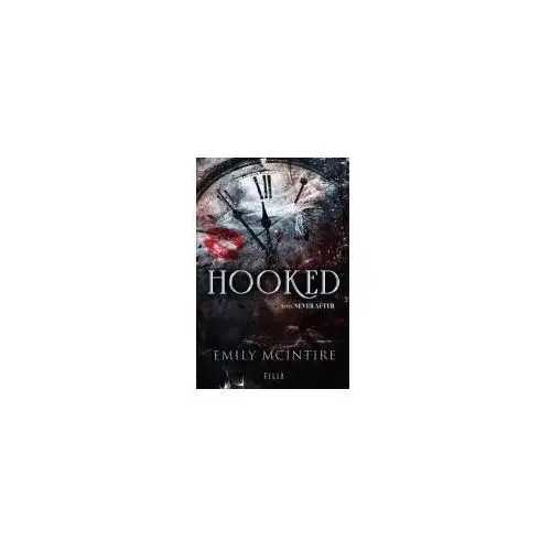Hooked. never after. tom 1 Wydawnictwo filia