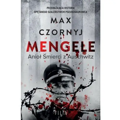 Mengele. Anioł Śmierci z Auschwitz