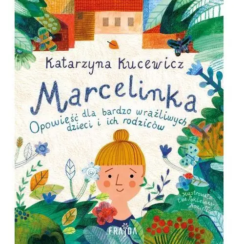 Wydawnictwo frajda Marcelinka. opowieść dla bardzo wrażliwych dzieci i ich rodziców