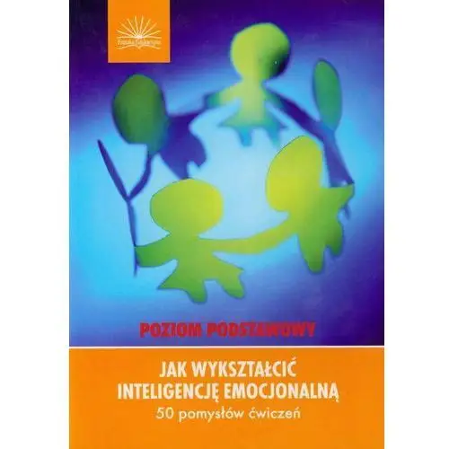 Wydawnictwo fraszka edukacyjna Jak wykształcić inteligencję emocjonalną (oprawa miękka) (książka)