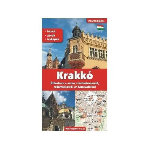 Kraków przewodnik po symbolach, zabytkach i atrakcjach (wer. węgierska) Wydawnictwo gauss 2