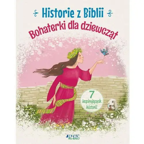 Historie z Biblii. Bohaterki dla dziewcząt, J5122