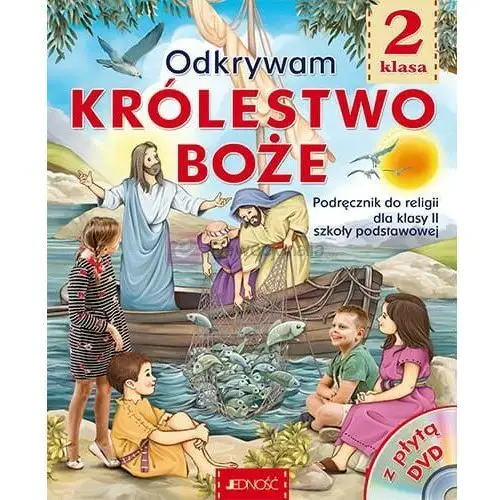 Wydawnictwo jedność Jedność: klasa ii sp odkrywam królestwo boże - podręcznik do religii - podręcznik do religii