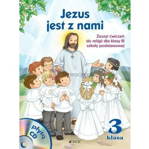 Wydawnictwo jedność Jedność: klasa iii sp jezus jest z nami - zeszyt ćwiczeń z płytą cd