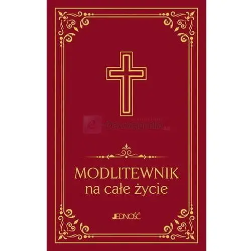 Modlitewnik na całe życie duża czcionka wersja bordowa Wydawnictwo jedność