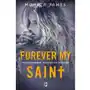 Forever my saint. all the pretty things. tom 3, AZ#B39A4F01EB/DL-ebwm/epub Sklep on-line