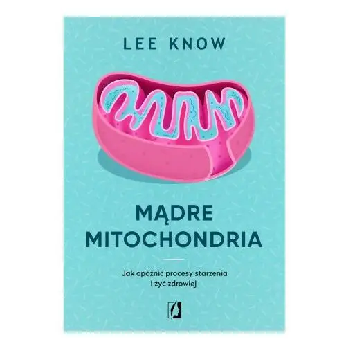 Mądre mitochondria Wydawnictwo kobiece