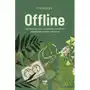 Offline. jak dzięki życiu bez pieniędzy i technologii odzyskałem wolność i szczęście Sklep on-line