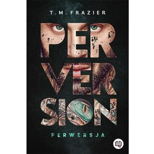 Wydawnictwo kobiece Perversion trilogy tom 1 perwersja - t.m. frazier
