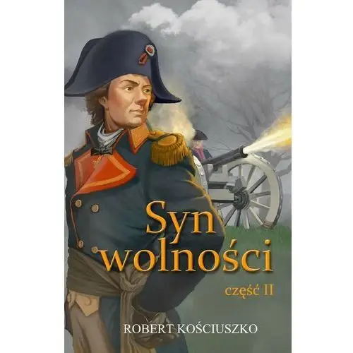 Wydawnictwo kościuszko Syn wolności część 2