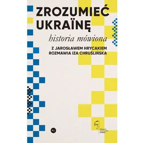 Wydawnictwo krytyki politycznej Zrozumieć ukrainę. historia mówiona