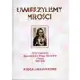 Wydawnictwo księży sercanów dehon Uwierzyliśmy miłości. księga jubileuszowa (książka) - , kategoria: jezus, , 2004 r., oprawa twarda - 07775 Sklep on-line