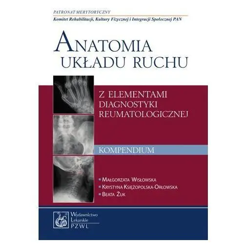 Wydawnictwo lekarskie pzwl Anatomia układu ruchu z elementami diagnostyki reumatologicznej. kompendium