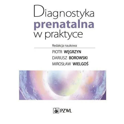 Wydawnictwo lekarskie pzwl Diagnostyka prenatalna w praktyce