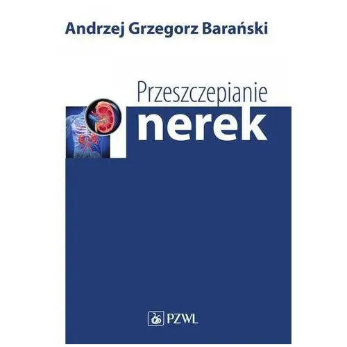 Wydawnictwo lekarskie pzwl Przeszczepianie nerek