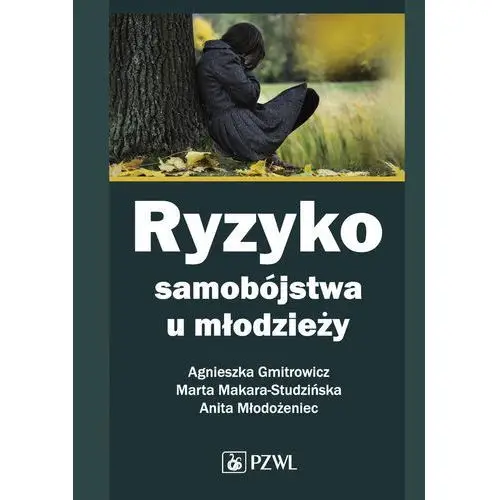 Wydawnictwo lekarskie pzwl Ryzyko samobójstwa u młodzieży