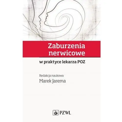 Wydawnictwo lekarskie pzwl Zaburzenia nerwicowe w praktyce lekarza poz